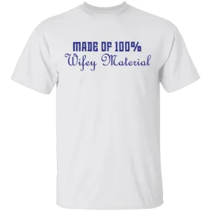 Made Of 100' Wifely Material T-Shirt