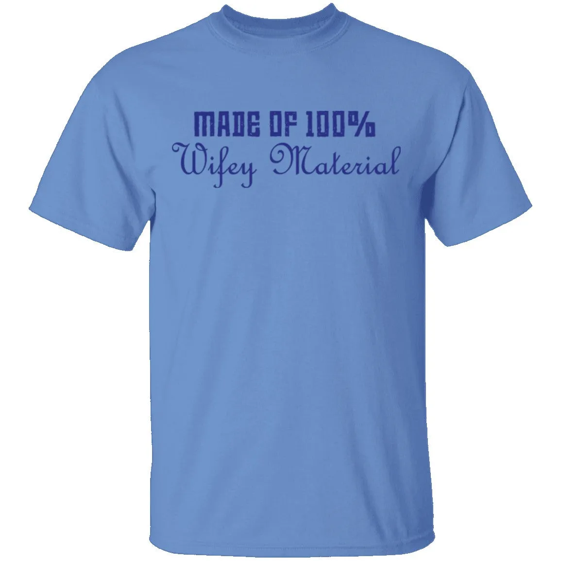 Made Of 100' Wifely Material T-Shirt