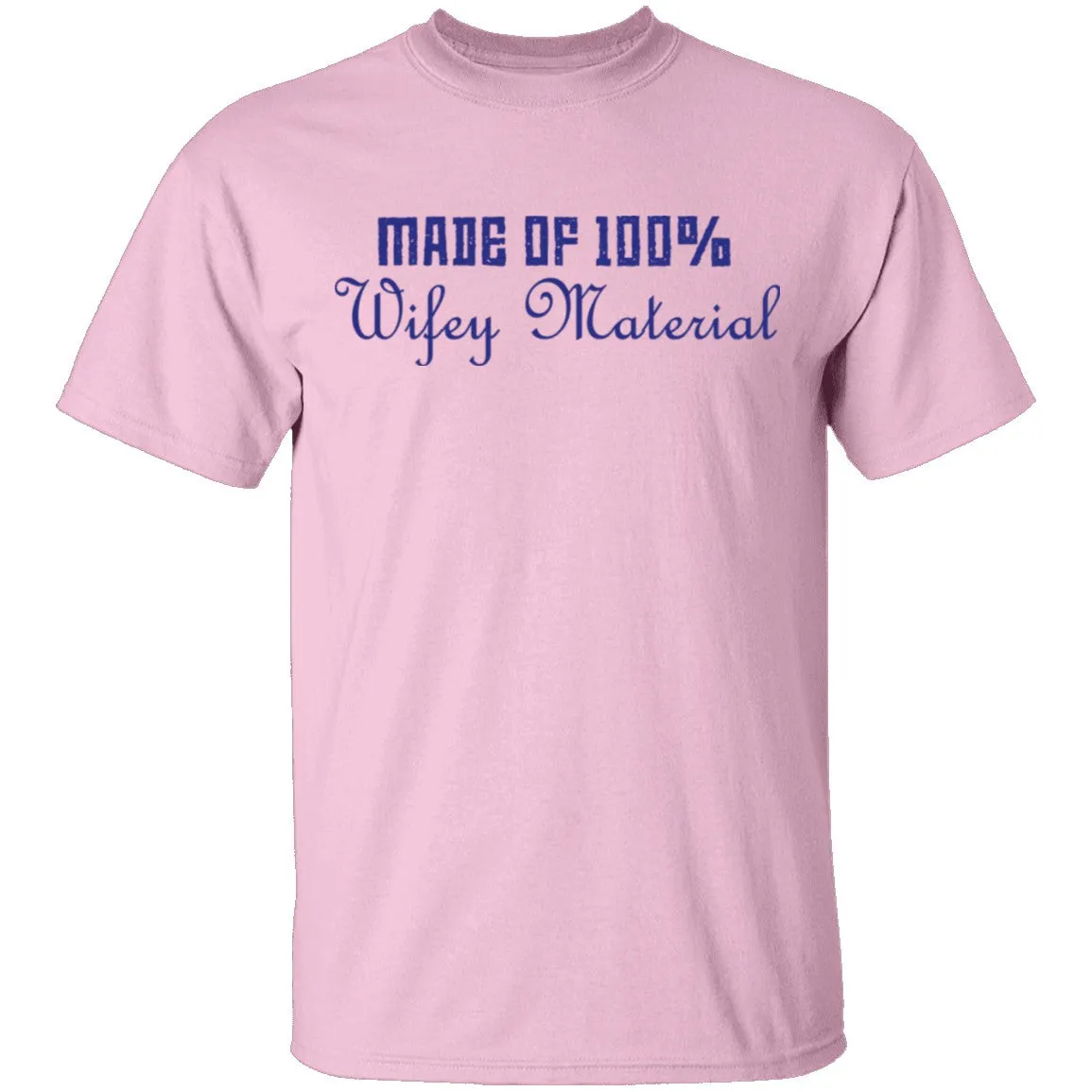 Made Of 100' Wifely Material T-Shirt