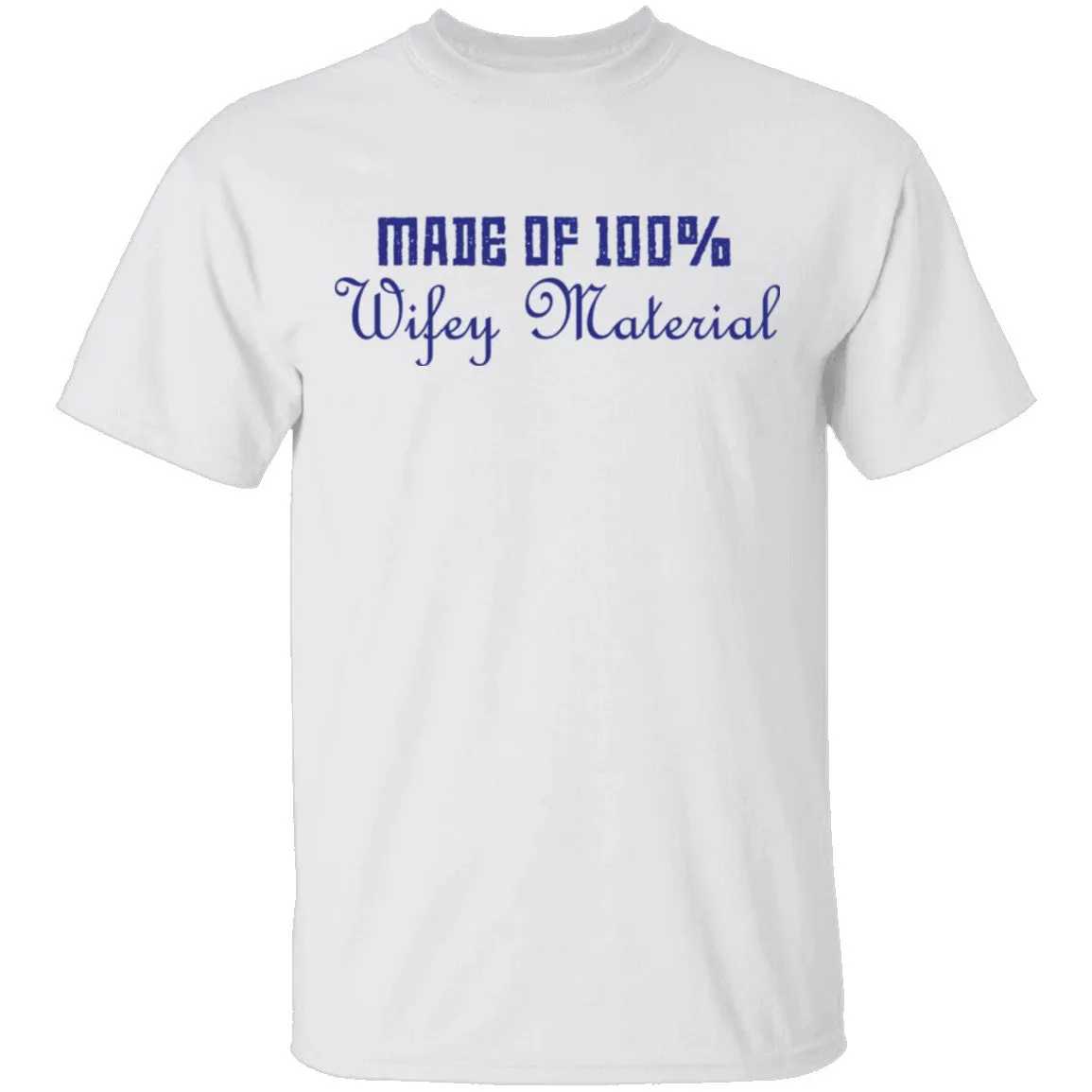 Made Of 100' Wifely Material T-Shirt