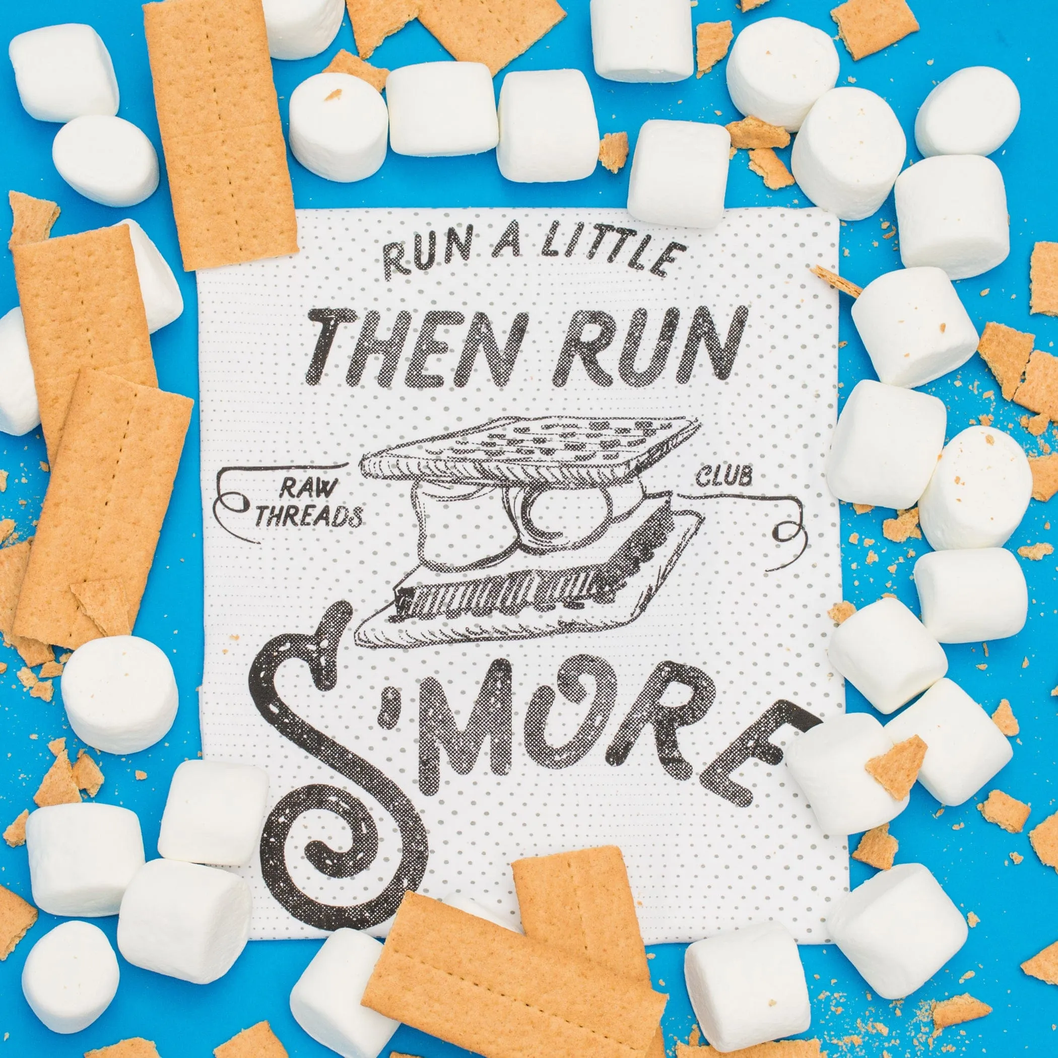 Run a little and then Run S'MORE