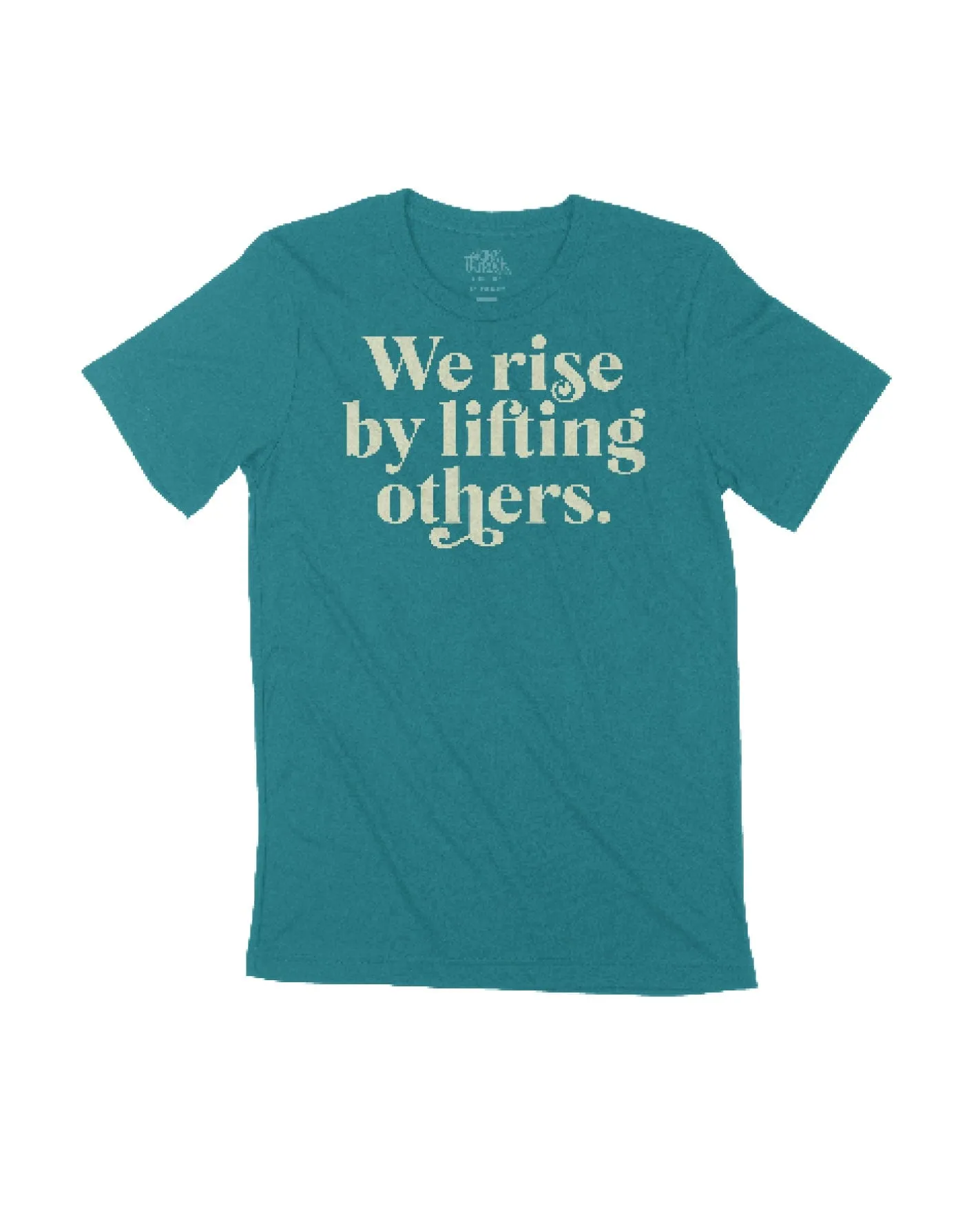 We rise up by lifting others